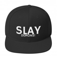Slay demons" -Snapback Hat