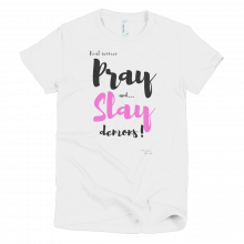 "Pray & Slay Demons" - Short sleeve women's t-shirt - White