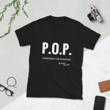P.O.P. 'Purposely on Purpose' - Short-Sleeve Unisex T-Shirt - Black